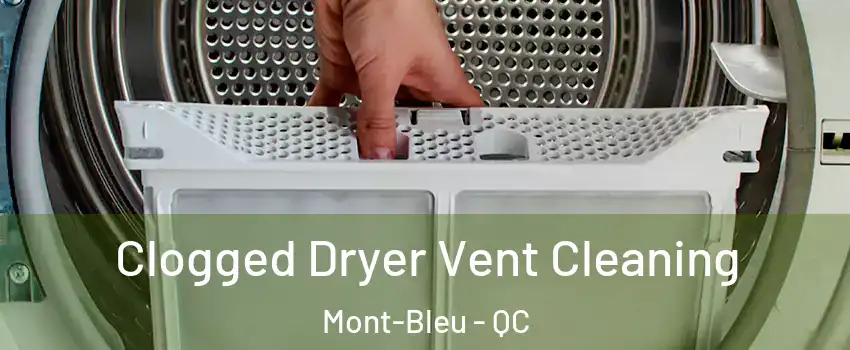  Clogged Dryer Vent Cleaning Mont-Bleu - QC