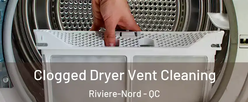  Clogged Dryer Vent Cleaning Riviere-Nord - QC