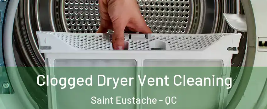  Clogged Dryer Vent Cleaning Saint Eustache - QC