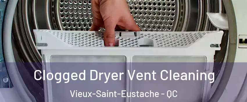  Clogged Dryer Vent Cleaning Vieux-Saint-Eustache - QC
