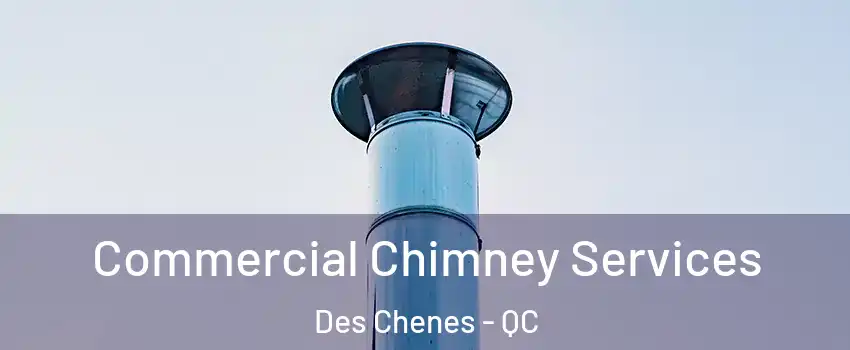  Commercial Chimney Services Des Chenes - QC