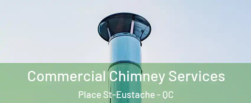  Commercial Chimney Services Place St-Eustache - QC