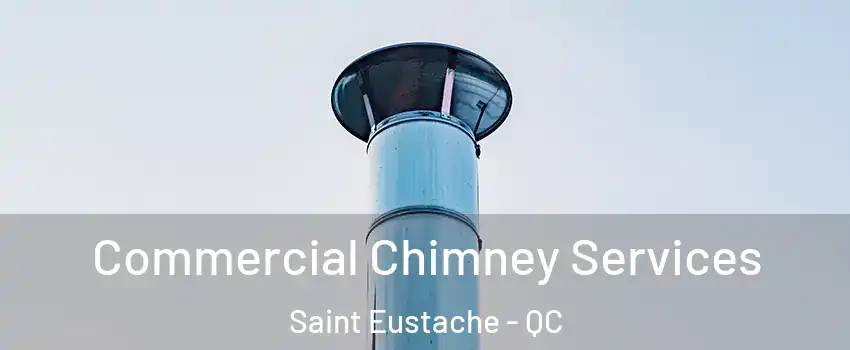  Commercial Chimney Services Saint Eustache - QC