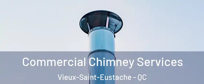  Commercial Chimney Services Vieux-Saint-Eustache - QC