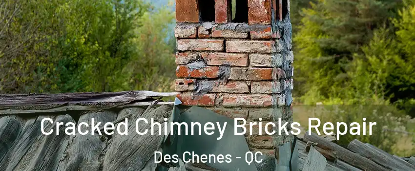  Cracked Chimney Bricks Repair Des Chenes - QC