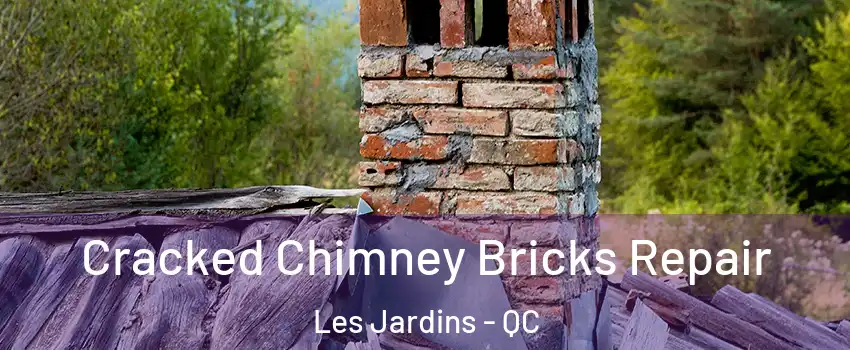  Cracked Chimney Bricks Repair Les Jardins - QC