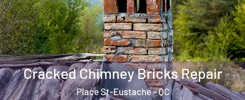  Cracked Chimney Bricks Repair Place St-Eustache - QC