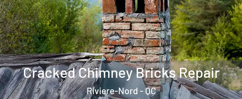  Cracked Chimney Bricks Repair Riviere-Nord - QC