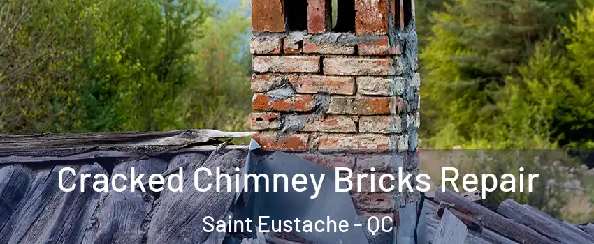  Cracked Chimney Bricks Repair Saint Eustache - QC