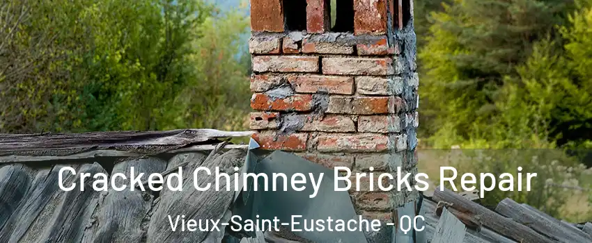  Cracked Chimney Bricks Repair Vieux-Saint-Eustache - QC