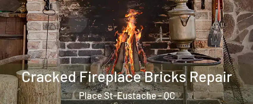  Cracked Fireplace Bricks Repair Place St-Eustache - QC