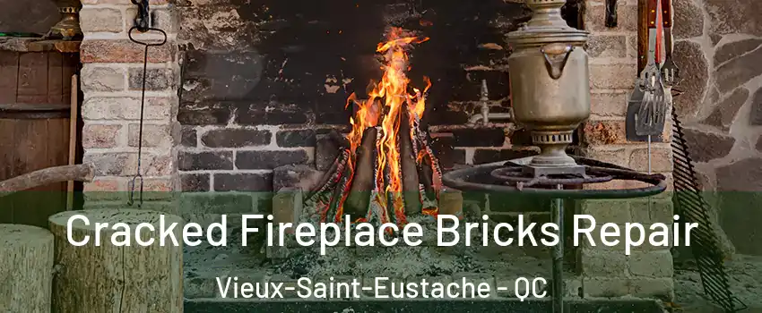  Cracked Fireplace Bricks Repair Vieux-Saint-Eustache - QC