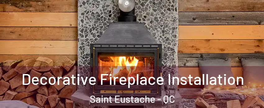  Decorative Fireplace Installation Saint Eustache - QC
