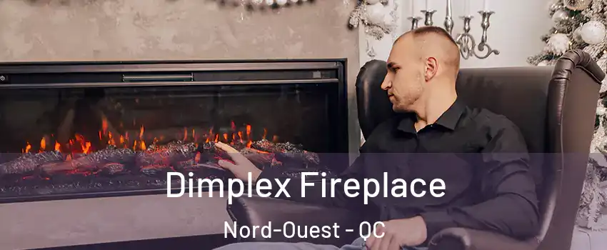  Dimplex Fireplace Nord-Ouest - QC