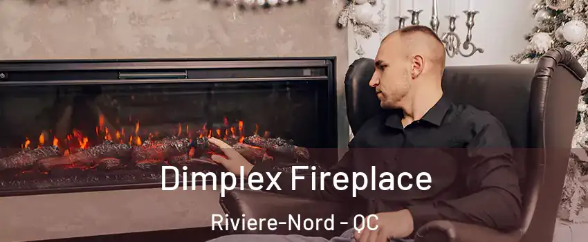  Dimplex Fireplace Riviere-Nord - QC