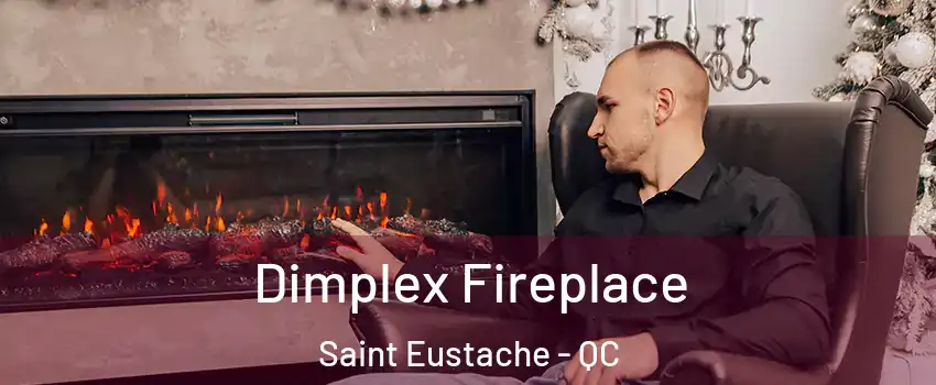  Dimplex Fireplace Saint Eustache - QC
