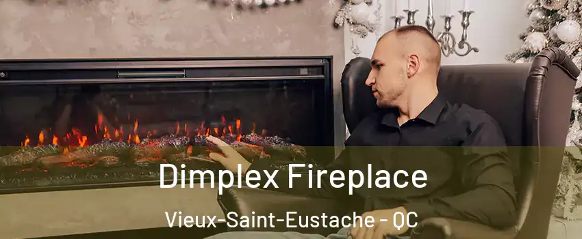  Dimplex Fireplace Vieux-Saint-Eustache - QC