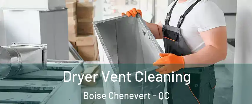  Dryer Vent Cleaning Boise Chenevert - QC