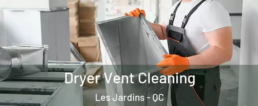  Dryer Vent Cleaning Les Jardins - QC