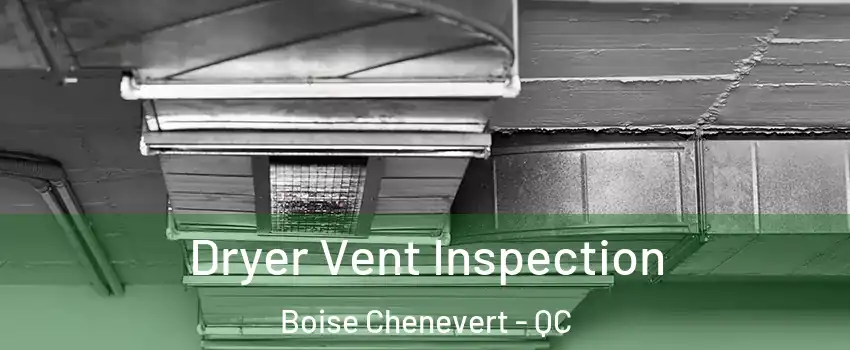  Dryer Vent Inspection Boise Chenevert - QC