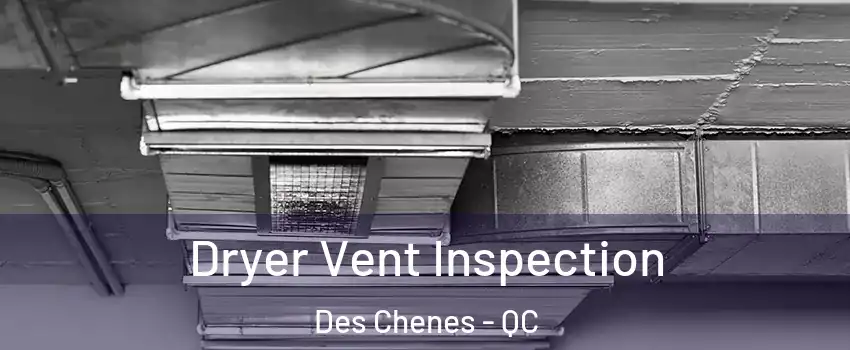  Dryer Vent Inspection Des Chenes - QC