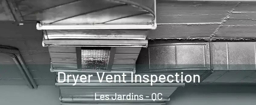  Dryer Vent Inspection Les Jardins - QC