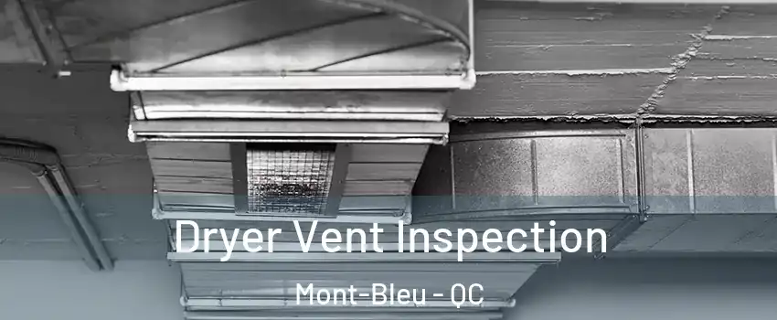  Dryer Vent Inspection Mont-Bleu - QC