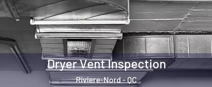  Dryer Vent Inspection Riviere-Nord - QC