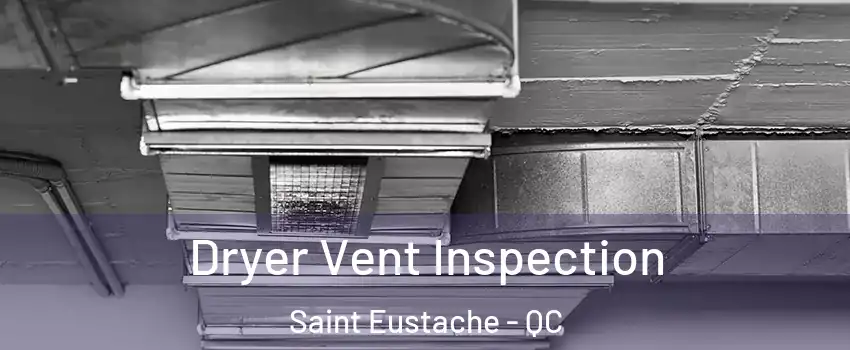  Dryer Vent Inspection Saint Eustache - QC