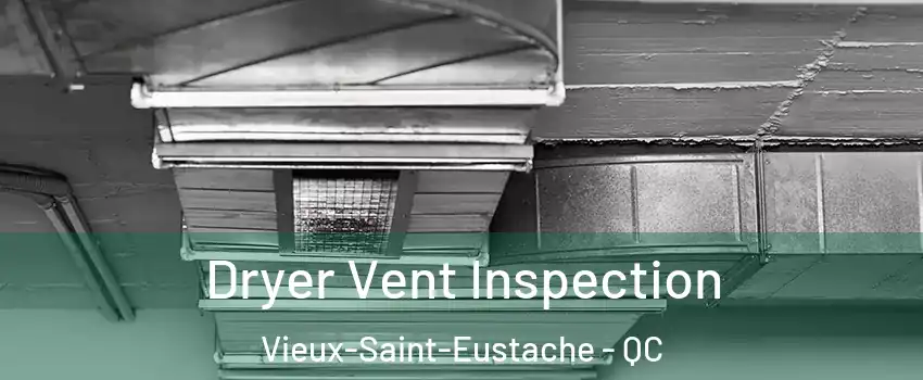  Dryer Vent Inspection Vieux-Saint-Eustache - QC