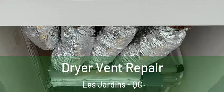  Dryer Vent Repair Les Jardins - QC
