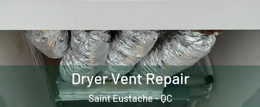  Dryer Vent Repair Saint Eustache - QC
