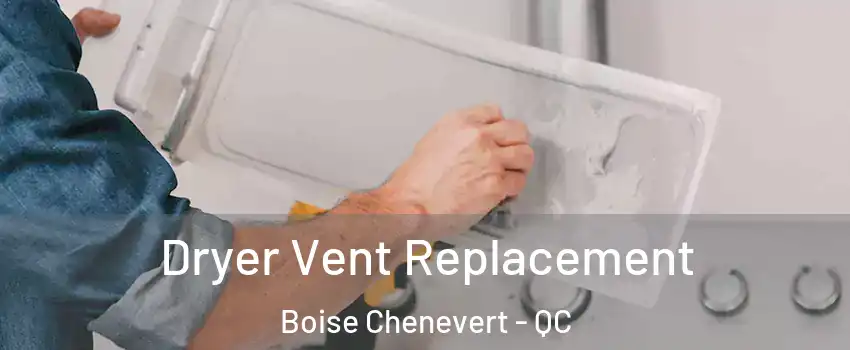  Dryer Vent Replacement Boise Chenevert - QC