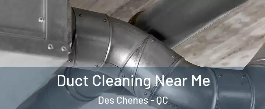  Duct Cleaning Near Me Des Chenes - QC