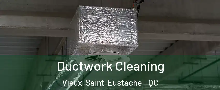  Ductwork Cleaning Vieux-Saint-Eustache - QC
