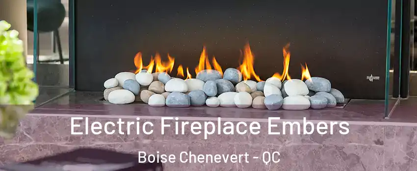  Electric Fireplace Embers Boise Chenevert - QC
