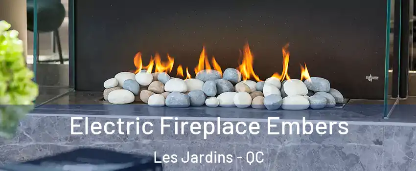  Electric Fireplace Embers Les Jardins - QC