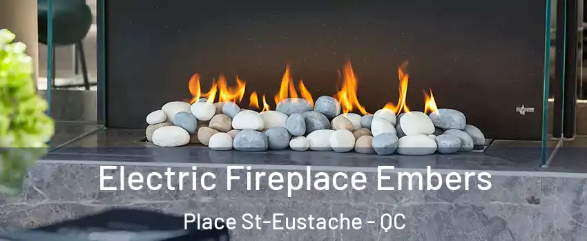  Electric Fireplace Embers Place St-Eustache - QC