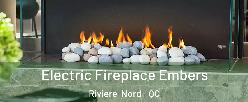  Electric Fireplace Embers Riviere-Nord - QC