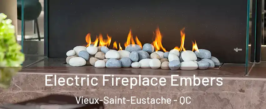  Electric Fireplace Embers Vieux-Saint-Eustache - QC