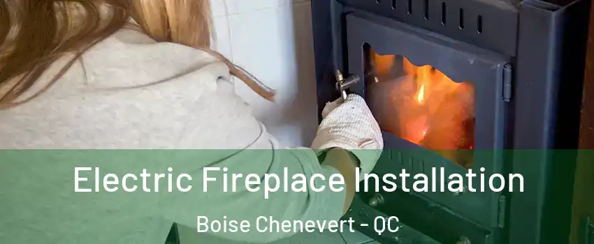  Electric Fireplace Installation Boise Chenevert - QC