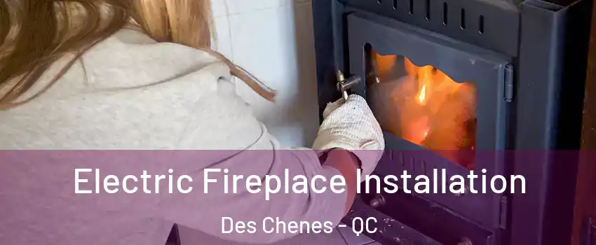  Electric Fireplace Installation Des Chenes - QC