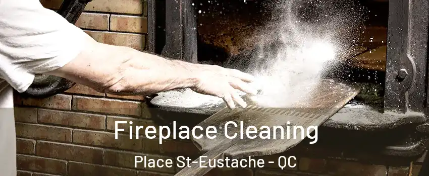  Fireplace Cleaning Place St-Eustache - QC