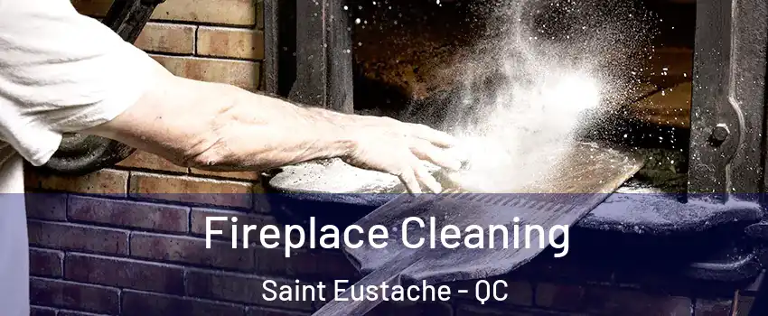  Fireplace Cleaning Saint Eustache - QC