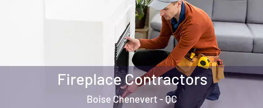  Fireplace Contractors Boise Chenevert - QC
