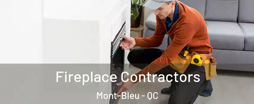  Fireplace Contractors Mont-Bleu - QC