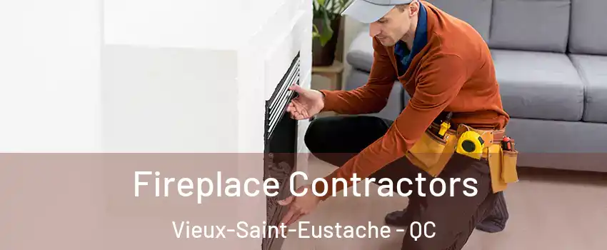 Fireplace Contractors Vieux-Saint-Eustache - QC