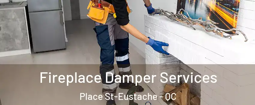 Fireplace Damper Services Place St-Eustache - QC