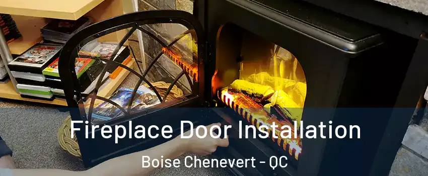  Fireplace Door Installation Boise Chenevert - QC