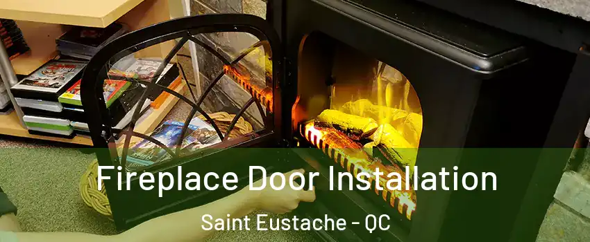  Fireplace Door Installation Saint Eustache - QC